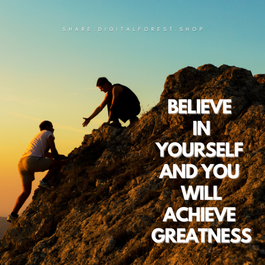 Believe in Yourself and Achieve Greatness